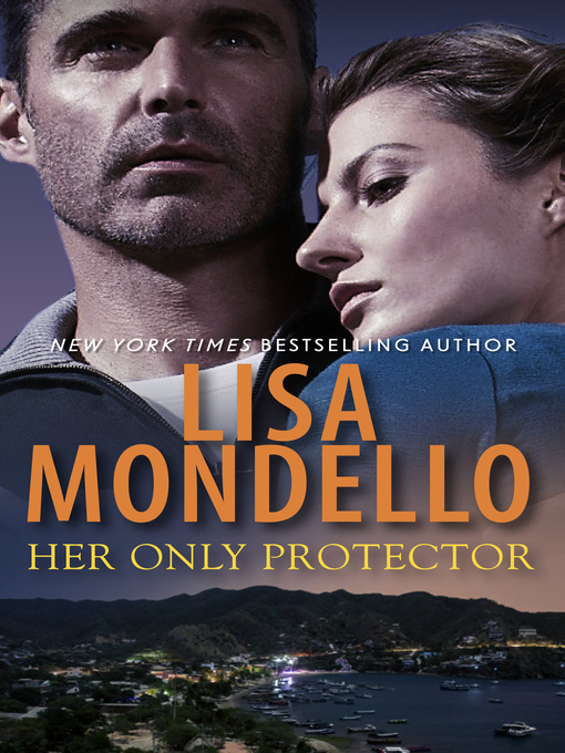 Title details for Her Only Protector by Lisa Mondello - Available